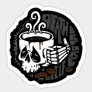 DEATH BEFORE DECAF Sticker